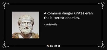 quote-a-common-danger-unites-even-the-bitterest-enemies-aristotle-68-22-28